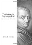 The Birth of American Law: An Italian Philosopher and the American Revolution by John Bessler
