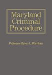 Maryland Criminal Procedure by Byron L. Warnken