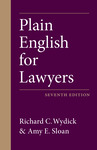 Plain English for Lawyers, Seventh Edition by Richard C. Wydick and Amy E. Sloan
