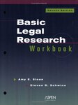 Basic Legal Research Workbook, Second Edition by Amy E. Sloan and Steven D. Schwinn